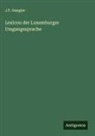 J. F. Gangler - Lexicon der Luxemburger Umgangssprache