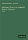 Telemachus Thomas Timayenis - A History of Greece from the Earliest Times to the Present