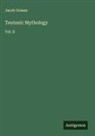 Jacob Grimm - Teutonic Mythology