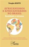 Tougbo Koffi - Africanismos e africanidades no Brasil