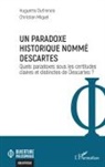 Huguette Dufrenois, Christian Miquel - Un paradoxe historique nommé Descartes