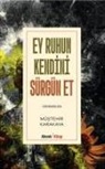 Müstehir Karakaya - Ey Ruhum Kendini Sürgün Et