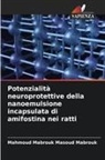 Mahmoud Mabrouk Masoud Mabrouk - Potenzialità neuroprotettive della nanoemulsione incapsulata di amifostina nei ratti