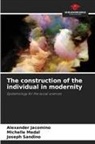 Alexander Jacomino, Michelle Medal, Joseph Sandino - The construction of the individual in modernity