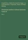 Johann Christoph Adelung, P. Carpentier, Charles Du Fresne Du Cange, Léopold Favre, G. A. Louis Henschel - Glossarium mediæ et infimæ latinitatis Tomus II