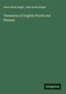 John Lewis Roget, Peter Mark Roget - Thesaurus of English Words and Phrases