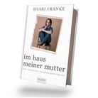 Shari Franke - Im Haus meiner Mutter