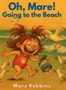 Mare Robbins - Oh, Mare! Going to the Beach