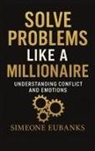 Simeone Eubanks - Solve Problems Like A Millionaire