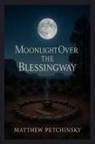 Matthew Petchinsky - Moonlight Over the Blessingway