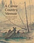 John C. Dailey - A Canoe Country Memoir
