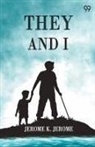 Jerome K. Jerome - They And I