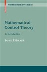 Jerzy Zabczyk - Mathematical Control Theory