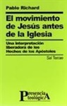 Pablo Richard - El movimiento de Jeús antes de la iglesia, una interpretación lbieradora de los hechos de los Apóstoles