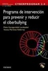 Maite Garaigordobil Landazabal, Vanesa Martínez Valderrey - Cyberprogram 2.0 : programa de intervención para prevenir y reducir el ciberbullying