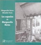 Marguerite Duras, Michelle Porte - Los espacios de Marguerite Duras