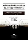 Kalitatezko kazetaritza: Ba al dago etorkizunik? Erreferentziazko prentsaren eboluzioa Euskal Herrian eta Europan (2001-2014)
