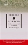 Michel Le Van Quyen - Cerebro y silencio : las claves de la creatividad y la serenidad