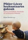 Pikler-Lóczy hezkuntzaren gakoak : haren sortzaileek idatzitako 20 artikuluren bilduma