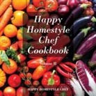 Happy Homestyle Chef - Happy Homestyle Chef Cookbook Volume II