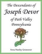 Anna Grosvenor - The Descendants of Joseph Devor of Path Valley, Pennsylvania