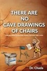 Chada - There Are No Cave Drawings of Chairs