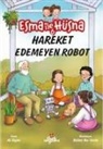 Ali Söyler - Esma ile Hüsna 6 - Hareket Edemeyen Robot