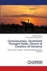 Parameswara Achutha Kurup, Ravikumar Kurup - Consciousness, Quantized Thought Fields, Omons & Creation of Universe