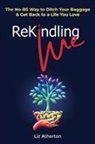 Liz Atherton - Rekindling Me