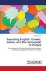 Jaspreet Kaur - Sounding English: Vowels, Voices, and the Vernacular in Punjab