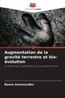 Ramin Amirmardfar - Augmentation de la gravité terrestre et bio-évolution
