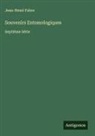 Jean-Henri Fabre - Souvenirs Entomologiques