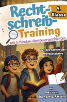 Sophie Lindts, Sophie Lindts - Rechtschreibtraining 5. Klasse I Mit 5-Minuten-Abenteuergeschichten - Auf den Spuren der Wortdetektive - Mit Diktaten, Übungen & Rätseln.
