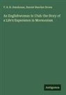 T. B. H. Stenhouse, Harriet Beecher Stowe - An Englishwoman in Utah: the Story of a Life's Experience in Mormonism