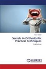 Hasan Sabah - Secrets in Orthodontic Practical Techniques