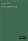 Ludwig Bechstein - Deutsches Märchenbuch