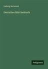 Ludwig Bechstein - Deutsches Märchenbuch