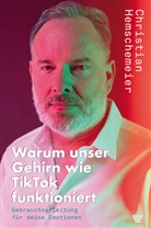Christian Hemschemeier - Warum unser Gehirn wie Tiktok funktioniert