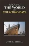 John L Kessell, John L. Kessell - Around the World Not Counting Days