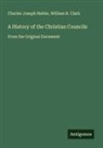 William R. Clark, Charles Joseph Hefele - A History of the Christian Councils