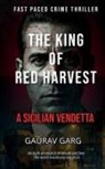 Gaurav Garg - The King of the Red Harvest