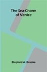 Stopford A. Brooke - The sea-charm of Venice