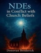 Donovan Broderick - NDEs in Conflict with Church Beliefs