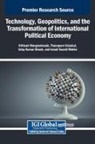 Uday Kumar Ghosh, Thanaporn Sriyakul, Kittisak Wongmahesak - Technology, Geopolitics, and the Transformation of International Political Economy