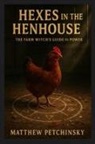 Matthew Petchinsky - Hexes in the Henhouse