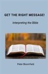 Peter Bloomfield - Get The Right Message!