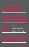Willem van Eden, Willem Van Eden, Douglas B Young, Douglas B. Young, Young Douglas B. - Stress Proteins in Medicine