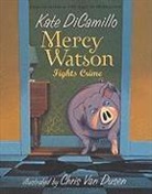 Kate DiCamillo - Mercy Watson Fights Crime
