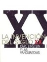 Uwe Fleckner - La invención del siglo XX : Carl Einstein y las vanguardias