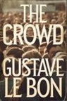 Gustave Le Bon - The Crowd